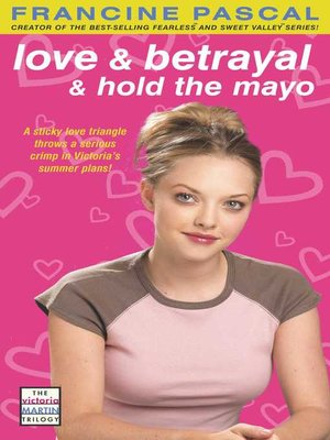 cover image of Love & Betrayal & Hold the Mayo